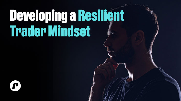 Developing a Resilient Trader Mindset